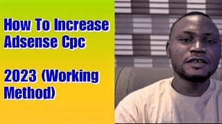 Want to Increase Your Adsense CPC in 2023? This Is How!