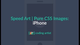 Speed Art | Pure CSS Images | iPhone