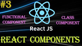 React Tutorial #3 | What is Component | Function Vs Class Component | Beginner to Advance Series