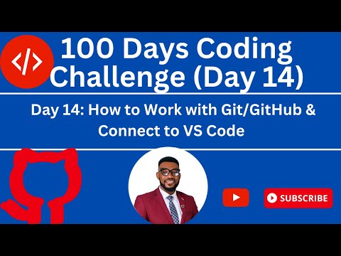 100 Days of Coding Challenge - Day 14: How to Work with Git/GitHub & Connect to VS Code