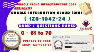 61 to 70 : OIC Certification Mock Test | Oracle Integration Cloud Training | OIC 1Z0-1042-24