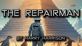 The Repairman | By Harry Harrison | Sci-fi Short Story | Audiobook | HFY