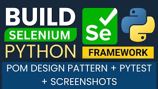 Build Selenium Python Framework from Scratch | POM Design Pattern + PyTest + Screenshots