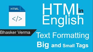 HTML tutorial for beginners in English # 9 | Text Formatting in HTML using Big and Small tags