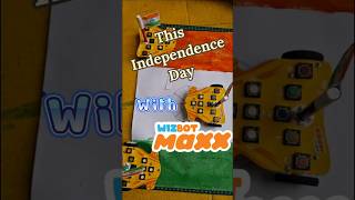 Celebrate Independence Day with WizBot Maxx by: @STEMpedia #stemforkids #jaihind #vandemataram