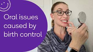 How Birth Control Can Affect Your Teeth and Gums