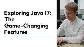 Java 17 Secrets Revealed: Must-Watch Features for Developers. Java 17 New Features.