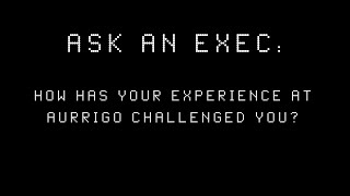 Ask an Exec - How has your experience at Aurrigo Challenged you?