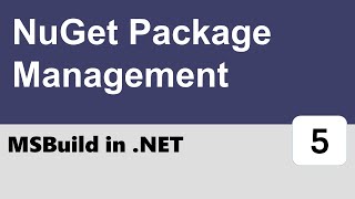 MSBuild in .NET #5 - NuGet Package Management