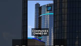 COMPANIES OWNED BY GENERAL MOTORS(GM)