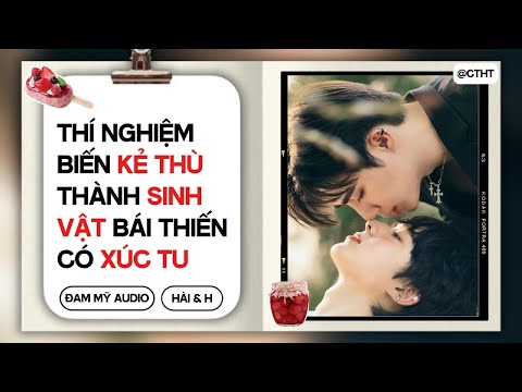 (BOYLOVE) Thí Nghiệm Biến Kẻ Thù Thành SINH VẬT BÁI THIẾN Có XÚC TU || ĐAM MỸ/BL AUDIO