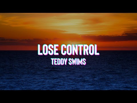 Teddy Swims - Lose Control (Lyrics)