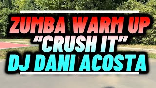 ZUMBA | WARMUP | CRUSH IT | DJ DANI ACOSTA