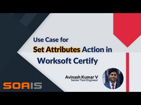 Demo - A Use Case for Set Attributes Action in Worksoft Certify
