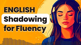 Improve English Speaking Routine with Slow English Speaking Practice