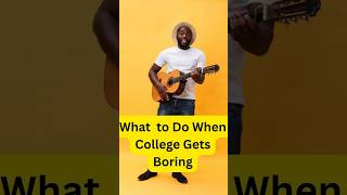 What to do When College Gets Boring #academicexcellence #collegetips #goalsetting #growthmindset
