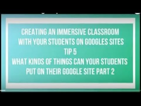 Immersive Learning - Tip 5- Ideas of What Students Can Add to Their Google Sites Part 2