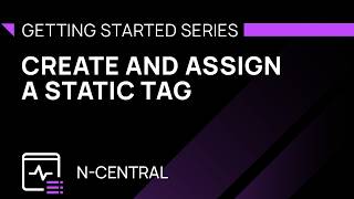 Create and Assign a Static Tag for N-central