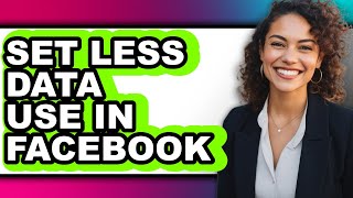 How to Set Less Data Use in Facebook - Step by Step