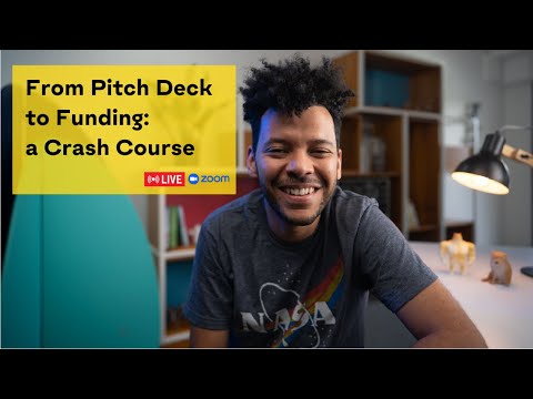 From Pitch Deck to Funding: a Crash Course