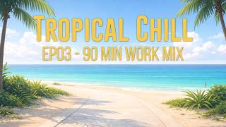 Tropical Chill Instrumentals | Daytime Lounge and Work Music | Island Drift Collective