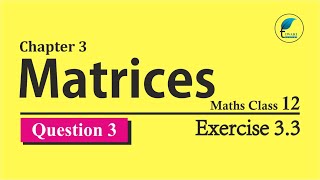 NCERT Solutions for Class 12 Maths Chapter 3 Exercise 3.3 Question 3