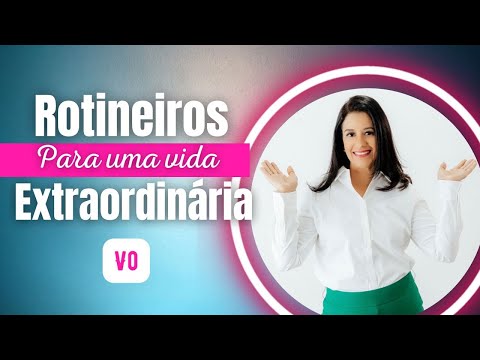 V0 - Rotineiros para uma Vida Extraordinária