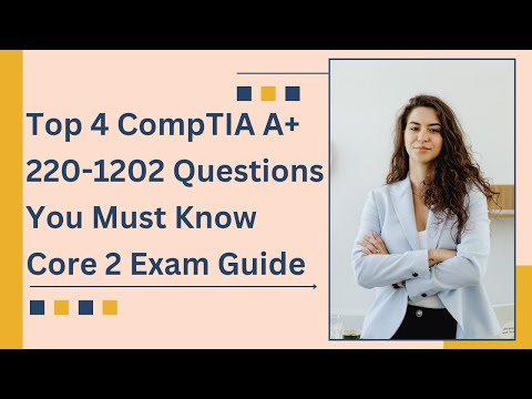 CompTIA A+ 220-1202 - The Complete Course!