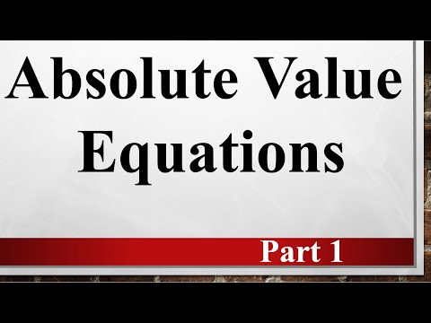 Absolute Value Equations Part 1