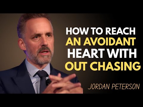 How to Reach an Avoidant Heart Without Chasing | Jordan Peterson