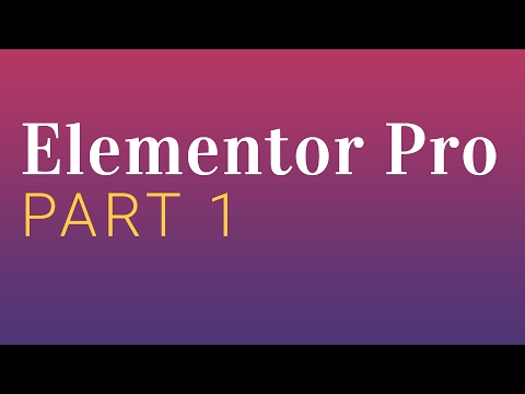 Elementor Pro Page Builder Tutorial - Part 1