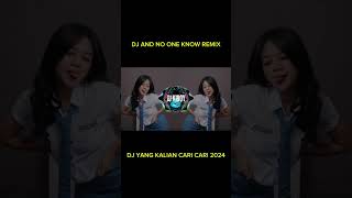 DJ AND NO ONE KNOW REMIX #djviral #djyangkaliancari #djandnooneknow