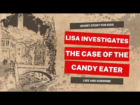 [Short Stories] Lisa Investigates the Case of the Candy Eater