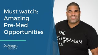 Must watch: Amazing Pre-Med Opportunities