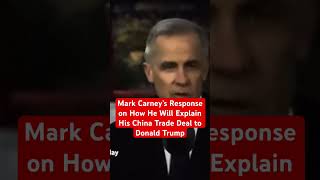 HOW WILL MARK CARNEY EXPLAIN HIS CHINA TRADE DEAL TO DONALD TRUMP? #canada  #usa #shorts #fyp