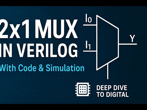 2x1 Multiplexer in Verilog | Beginner to Pro HDL Coding || Deep Dive to Digital
