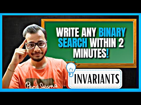 Never struggle in writing Binary Search after learning this trick || Invariants in Binary Search