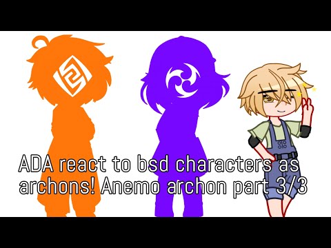 ADA react to bsd characters as archons! Anemo archon Part 3/3