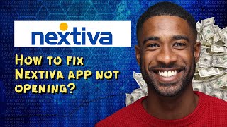 How to fix Nextiva app not opening