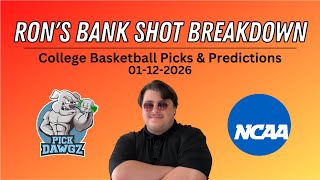 College Basketball Picks & Predictions Today 1/12/26 | Ron's Bank Shot Breakdown