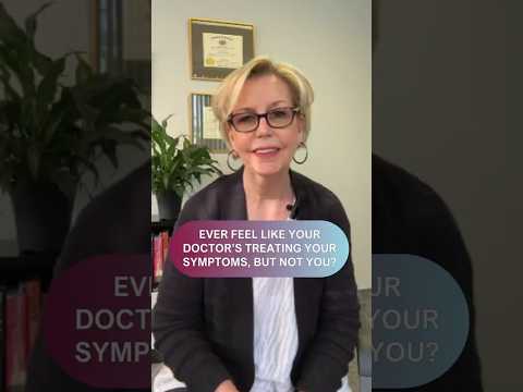 Ever Feel Like Your Doctor’s Treating Your Symptoms, But Not You?