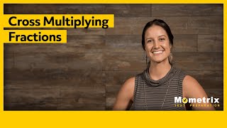 Cross Multiplying Fractions