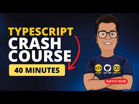 TypeScript Crash Course For Beginners - Learn TypeScript In 40 Minutes