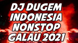 DJ DUGEM FULL BASS !! DJ DUGEM INDONESIA NONSTOP GALAU 2021