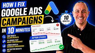 How I Fix Google Ads Campaigns in 10 Minutes