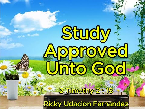 Study Approved Unto God | Lyrics | Ricky Udacion Fernandez