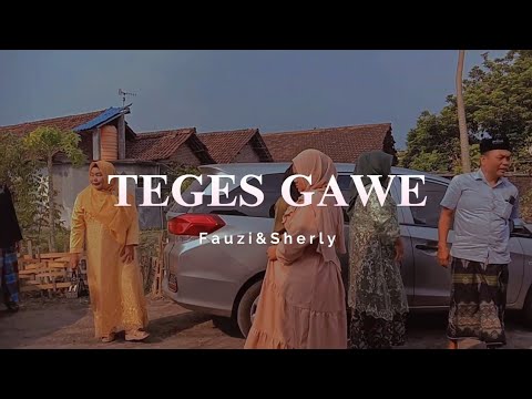 TEGES GAWE - Fauzi & Sherly (27 Mei 2023)