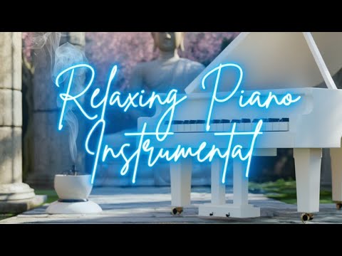 PIANO Peaceful Instrumental | Relaxing Instrumental for Stress Relief, studying and work #2026 
