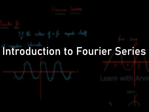 1 .Introduction to Fourier Series | Idea behind Fourier series