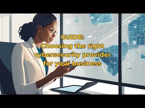 Choosing the right Cybersecurity & IT Support Provider for your business